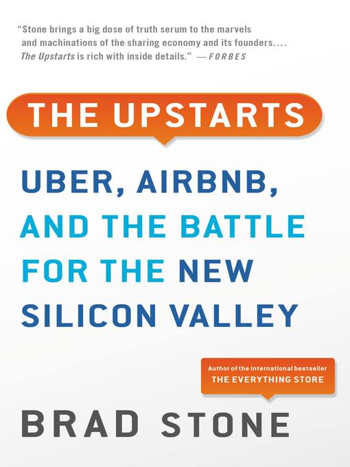 The Upstarts How Uber, Airbnb, and the Killer Companies of the New Silicon Valley Are Changing the World